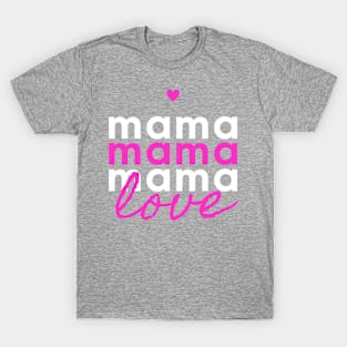 mama love T-Shirt